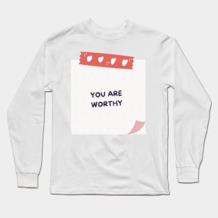 You Are Worthy Sticky Note Long Sleeve T-Shirt